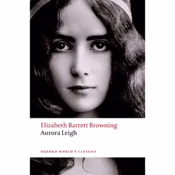 ISBN Aurora Leigh, Elizabeth Barrett Browning, Kerry McSweeney, 416 pages, Anglais, Oxford University Press, 10/07/2008, unis ...