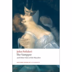 ISBN The Vampyre and Other Tales of the Macabre, John Polidori, Robert Morrison, Chris Baldick, 320 pages, Anglais, Oxford Un ...