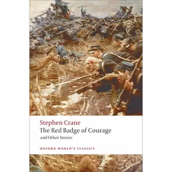 ISBN The Red Badge of Courage and Other Stories, Stephen Crane, Anthony Mellors, Fiona Robertson, 320 pages, Anglais, Oxford  ...