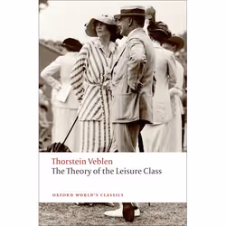 ISBN The Theory of the Leisure Class, Thorstein Veblen, Martha Banta, 304 pages, Anglais, Oxford University Press, 28/05/2009 ...
