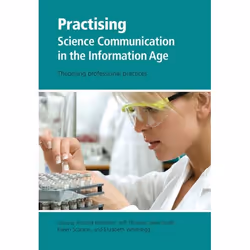 ISBN Practising Science Communication in the Information Age ( Theorising Professional Practices ), Richard Holliman, Jeff Th ...