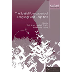 The Spatial Foundations of Cognition and Language, Explorations in Language And Space