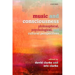 ISBN Music and Consciousness ( Philosophical Psychological and Cultural Perspectives ), David Clarke, Eric Clarke, 416 pages, ...