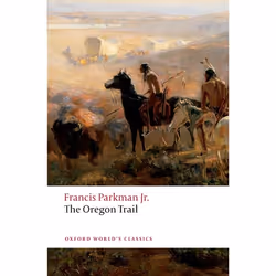 ISBN The Oregon Trail, Francis Parkman Jr., Bernard Rosenthal, Anglais, Oxford University Press, 10/07/2008, unisexe, 1 pièce ...