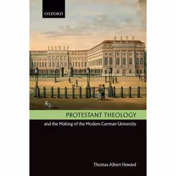 ISBN Protestant Theology and the Making of the Modern German University, Anglais, Couverture rigide, 496 pages