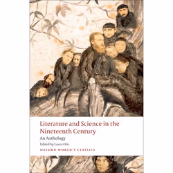 ISBN Literature and Science in the Nineteenth Century ( An Anthology ), Laura Otis, 624 pages, Anglais, Oxford University Pre ...