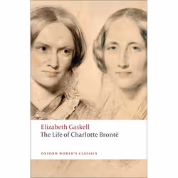 ISBN The Life of Charlotte Brontë, Elizabeth Gaskell, Angus Easson, 624 pages, Anglais, Oxford University Press, 25/06/2009,  ...