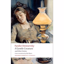 ISBN A Gentle Creature and Other Stories ( White Nights; A Gentle Creature; The Dream of a Ridiculous Man ), Fyodor Dostoevsk ...