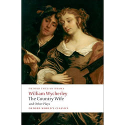 The Country Wife and Other Plays, Oxford World's Classics Series