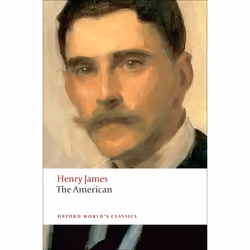 ISBN The American, Henry James, Adrian Poole, 448 pages, Anglais, Oxford University Press, 30/07/2009, unisexe