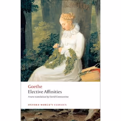 ISBN Elective Affinities ( A Novel ), J. W. von Goethe, David Constantine, 272 pages, Anglais, Oxford University Press, 09/10 ...