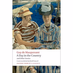 ISBN A Day in the Country and Other Stories, Guy de Maupassant, David Coward, 336 pages, Anglais, Oxford University Press, 30 ...