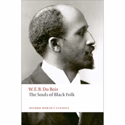 ISBN The Souls of Black Folk, W. E. B. Du Bois, Brent Hayes Edwards, 272 pages, Anglais, Oxford University Press, 09/10/2008, ...