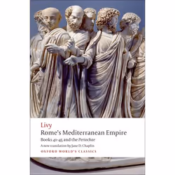 ISBN Rome's Mediterranean Empire ( Books 41-45 and the Periochae ), Livy, Jane D. Chaplin, 432 pages, Anglais, Oxford Univers ...