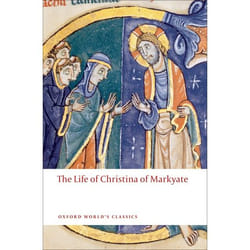 The Life of Christina of Markyate, Oxford World's Classics Series