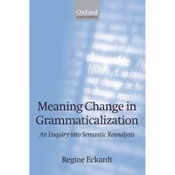 ISBN Meaning Change in Grammaticalization ( An Enquiry into Semantic Reanalysis ), Anglais, Couverture rigide, 298 pages