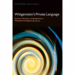 ISBN Wittgenstein's Private Language ( Grammar Nonsense and Imagination in Philosophical Investigations Â§Â§ 243-315 ), Steph ...