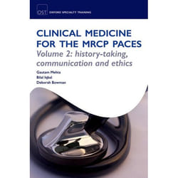 Ost: Clinical Medicine for the MRCP Paces: Volume 2: History-Taking, Communication and Ethics