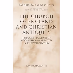 ISBN The Church of England and Christian Antiquity ( The Construction of a Confessional Identity in the 17th Century ), Jean- ...