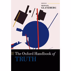 ISBN The Oxford Handbook of Truth, Michael Glanzberg, 832 pages, Anglais, Oxford University Press, 21/06/2018, unisexe