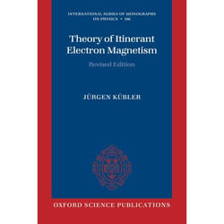 Theory of Itinerant Electron Magnetism, International Series of Monographs on Physics