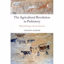 ISBN The Agricultural Revolution in Prehistory ( Why did Foragers become Farmers? ), Anglais, Couverture rigide, 616 pages