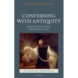 ISBN Conversing with Antiquity ( English Poets and the Classics from Shakespeare to Pope ), Anglais, Livre broché, 352 pages