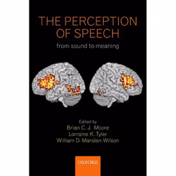ISBN The Perception of Speech ( from sound to meaning ), Brian Moore, Lorraine Tyler, William Marslen-Wilson, unisexe, Oxford ...