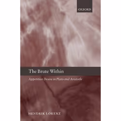 ISBN The Brute Within ( Appetitive Desire in Plato and Aristotle ), Anglais, Couverture rigide, 240 pages