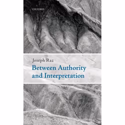 ISBN Between Authority and Interpretation ( On the Theory of Law and Practical Reason ), Anglais, Livre broché, 424 pages