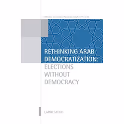 ISBN Rethinking Arab Democratization ( Elections without Democracy ), Anglais, Livre broché, 344 pages