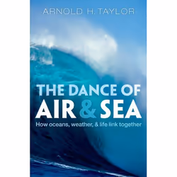 ISBN The Dance of Air and Sea ( How oceans weather and life link together ), Arnold H. Taylor, Anglais, Oxford University Pre ...