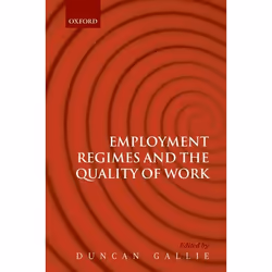 ISBN Employment Regimes and the Quality of Work, Duncan Gallie, 304 pages, Anglais, Oxford University Press, 24/09/2009, unis ...