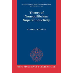 Theory of Nonequilibrium Superconductivity, International Series of Monographs on Physics