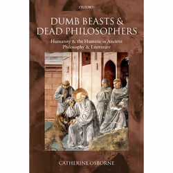 ISBN Dumb Beasts and Dead Philosophers ( Humanity and the Humane in Ancient Philosophy and Literature ), Anglais, Couverture ...