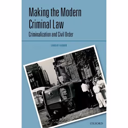 ISBN Making the Modern Criminal Law ( Criminalization and Civil Order ), Lindsay Farmer, 352 pages, Anglais, Oxford Universit ...