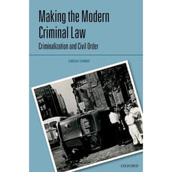 Making the Modern Criminal Law: Criminalization and Civil Order - [Livre en VO]