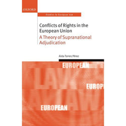 ISBN Conflicts of Rights in the European Union ( A Theory of Supranational Adjudication ) livre
