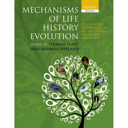 Mechanisms of Life History Evolution: The Genetics and Physiology of Life History Traits and Trade-Offs - [Version Originale]