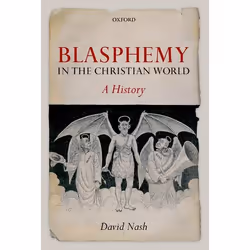 ISBN Blasphemy in the Christian World ( A History ), Anglais, Couverture rigide, 288 pages