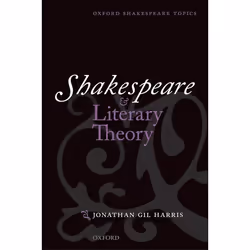 ISBN Shakespeare and Literary Theory, Jonathan Gil Harris, 240 pages, Anglais, Oxford University Press, 19/08/2010, unisexe