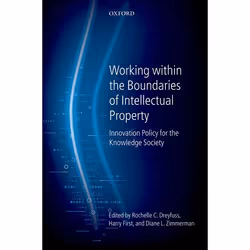 ISBN Working Within the Boundaries of Intellectual Property ( Innovation Policy For The Knowledge Society ), 568 pages