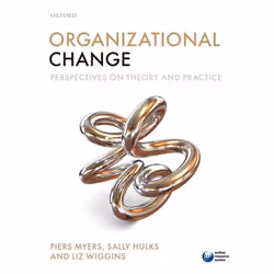 ISBN Organizational Change ( Perspectives on Theory and Practice ), Piers Myers, Sally Hulks, Liz Wiggins, Anglais, Oxford Un ...