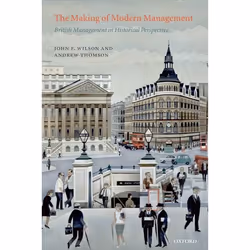 ISBN The Making of Modern Management ( British Management in Historical Perspective ), Anglais, Couverture rigide