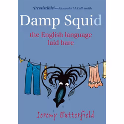 ISBN Damp Squid ( The English Language Laid Bare ), Jeremy Butterfield, 192 pages, Anglais, Oxford University Press, 23/07/20 ...