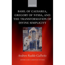 Basil of Caesarea, Gregory of Nyssa, and the Transformation of Divine Simplicity, Oxford Early Christian Studies