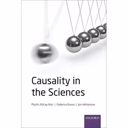 ISBN Causality in the Sciences, Phyllis Illari, Federica Russo, Jon Williamson, 952 pages, Anglais, Oxford University Press, ...