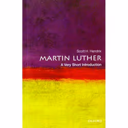 ISBN Martin Luther: A Very Short Introduction, Scott H. Hendrix, 144 pages, Anglais, Oxford University Press, 21/10/2010, uni ...
