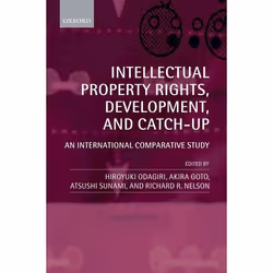 ISBN Intellectual Property Rights Development and Catch Up ( An International Comparative Study ), Anglais, Livre broché, 464 ...