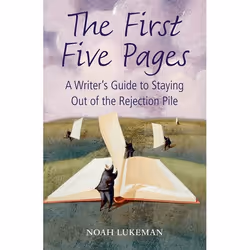 ISBN The First Five Pages ( A Writer's Guide to Staying Out of the Rejection Pile ), Noah Lukeman, 202 pages, Anglais, Oxford ...